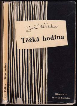 Jiří Wolker: Těžká hodina