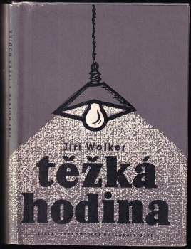 Jiří Wolker: Těžká hodina