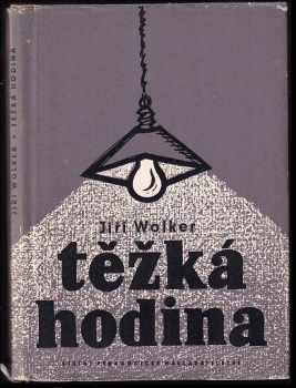 Jiří Wolker: Těžká hodina