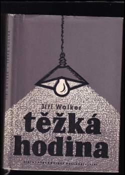 Jiří Wolker: Těžká hodina