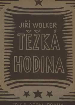 Jiří Wolker: Těžká hodina