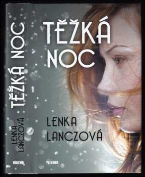 Lenka Lanczová: Těžká noc