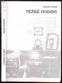 Těžké hodiny - Zdeněk Durek (1994, Fragment) - ID: 582778