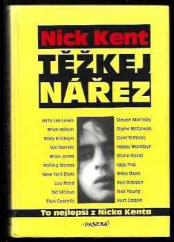 Těžkej nářez : to nejlepší z Nicka Kenta - Nick Kent (1995, Paseka) - ID: 517933