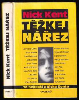 Těžkej nářez : to nejlepší z Nicka Kenta - Nick Kent (1995, Paseka) - ID: 777639
