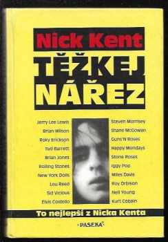 Těžkej nářez : to nejlepší z Nicka Kenta - Nick Kent (1995, Paseka) - ID: 773178
