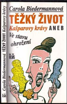 Těžký život Kašparovy krávy, aneb, Ve stavu ohrožení