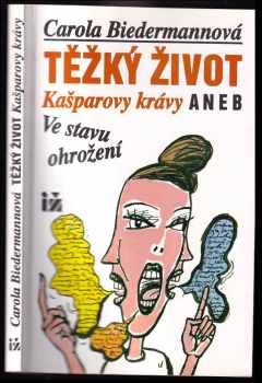 Těžký život Kašparovy krávy, aneb, Ve stavu ohrožení - Carola Biedermannová (1994, Ivo Železný) - ID: 358866