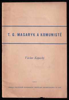 Václav Kopecký: TG. Masaryk a komunisté.