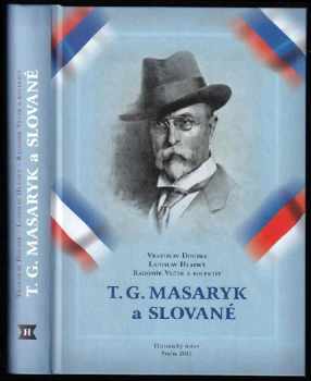 Vratislav Doubek: T.G. Masaryk a Slované - T.G. Masaryk and the Slavs