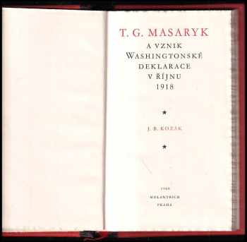 Jan Blahoslav Kozák: T.G. Masaryk a vznik Washingtonské deklarace v říjnu 1918