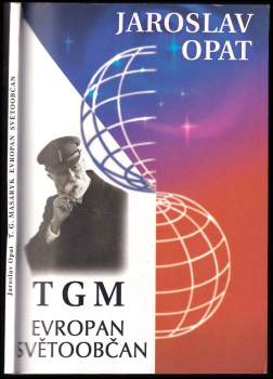 T.G. Masaryk - Evropan, světoobčan