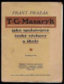 T.G. Masaryk jako spolutvůrce české výchovy a školy