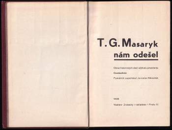 Tomáš Garrigue Masaryk: T. G. Masaryk nám odešel