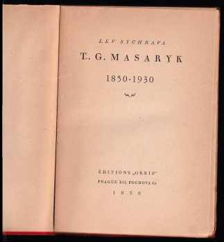 Lev Sychrava: T.G. Masaryk, [premier président de la république tchécoslovaque]