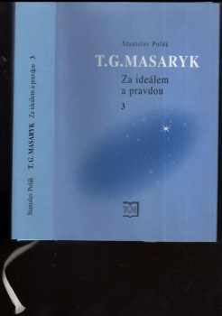 Stanislav Polák: T.G. Masaryk : za ideálem a pravdou. 3, 1893-1900