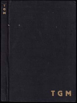 Tomáš Garrigue Masaryk: TGM