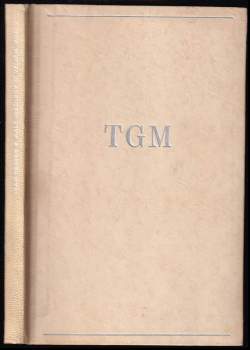 Tomáš Garrigue Masaryk: TGM