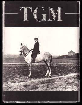 Tomáš Garrigue Masaryk: TGM