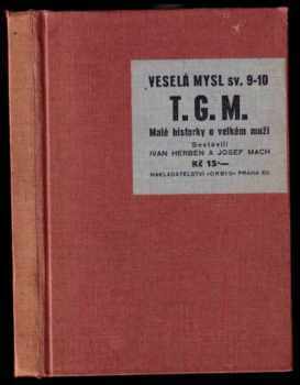 Tomáš Garrigue Masaryk: T.G.M