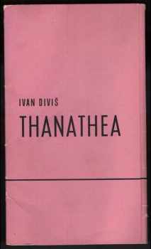 Ivan Diviš: Thanathea