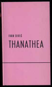 Ivan Diviš: Thanathea