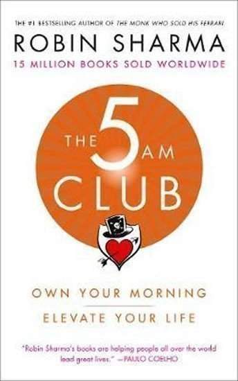 The 5 AM Club : Own Your Morning. Elevate Your Life.