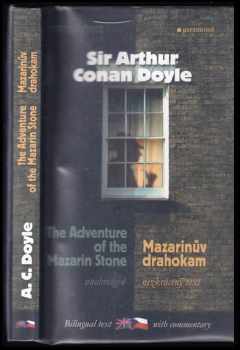 Arthur Conan Doyle: The adventure of the Mazarin stone and other cases of Sherlock Holmes : Mazarinův drahokam a jiné případy Sherlocka Holmese