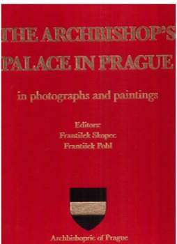 The Archbishop's Palace in Prague in photographs and paintings