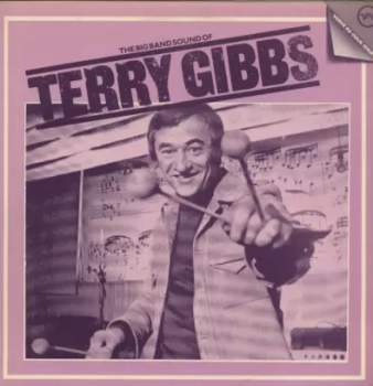 Terry Gibbs: The Big Band Sound Of Terry Gibbs