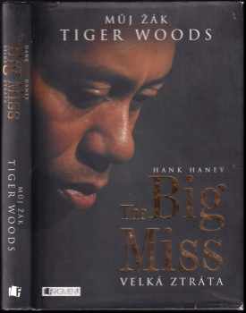 The big miss : můj žák Tiger Woods - Hank Haney (2013, Fragment) - ID: 490393