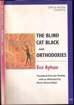 Ece Ayhan: The Blind Cat Black and Orthodoxies