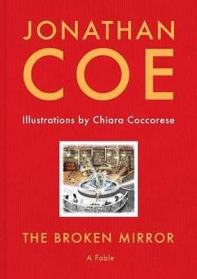 Jonathan Coe: The Broken Mirror