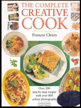 Francees Cleary: The complete creative cook