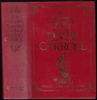 The Complete Illustrated Works of Lewis Carroll