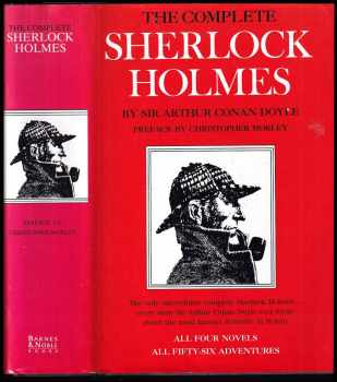 Arthur Conan Doyle: The Complete Sherlock Holmes - The only one-volume complete Sherlock Holmes