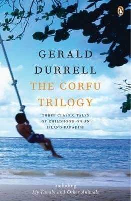 Gerald Malcolm Durrell: The Corfu Trilogy