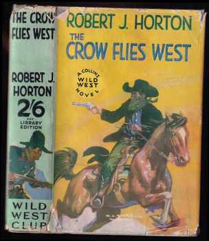 Robert J Horton: The Crow Flies West
