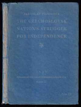 The Czechoslovak Nation's Struggle for Independence
