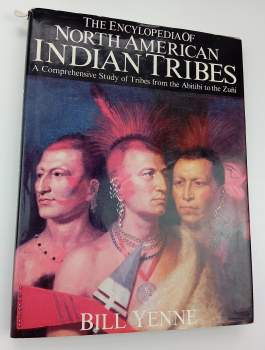 The Encyclopedia Of North American Indian Tribes - A Comprehensive Study Of Tribes From The Abitibi To The Zuni
