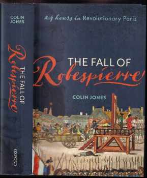 Colin Jones: The Fall of Robespierre