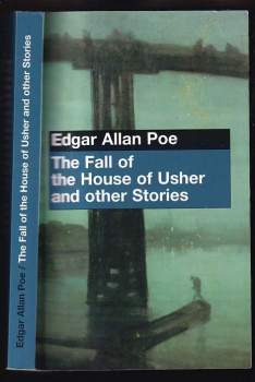 Edgar Allan Poe: The fall of the House of Usher and other stories