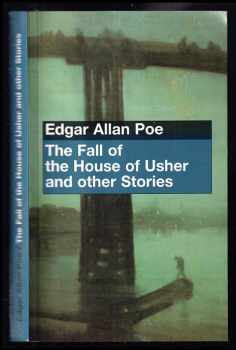 Edgar Allan Poe: The fall of the House of Usher and other stories