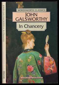 John Galsworthy: The Forsyte Saga 1 - 3 - The Man of Property + In Chancery + To Let