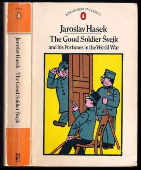 Jaroslav Hašek: The Good Soldier Švejk and His Fortunes in the World War