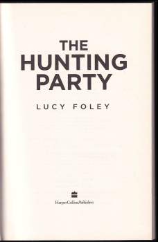 Lucy Foley: The Hunting Party : Get Ready for the Most Gripping New Crime Thriller of 2019