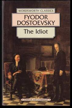 Fedor Michajlovič Dostojevskij: The Idiot