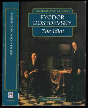 Fedor Michajlovič Dostojevskij: The Idiot