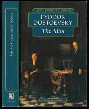 Fedor Michajlovič Dostojevskij: The Idiot