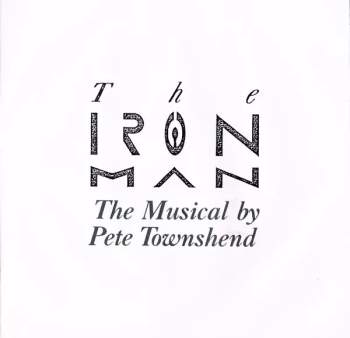 Pete Townshend: The Iron Man (The Musical By Pete Townshend)